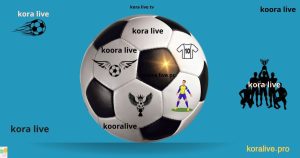 kora live - كورة لايف بث مباشر مباريات اليوم - koora live tv