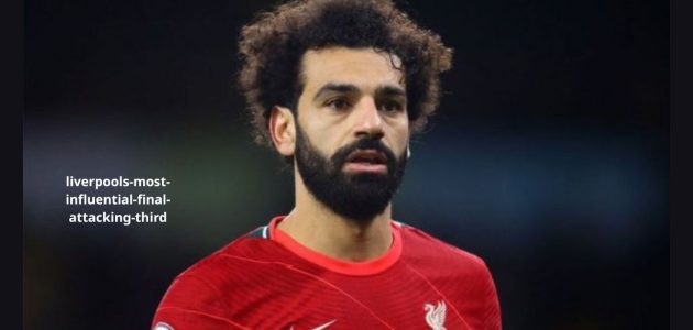 ليفربول هو الفريق الأكثر تأثيرًا في الثلث الهجومي الأخير فقط