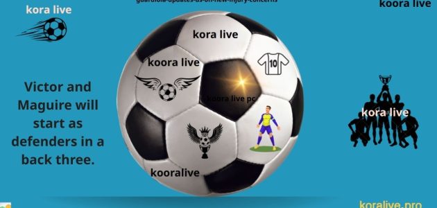 فيكتور وماجواير من المؤكد أنهما سيبدآن كمدافعين اثنين ضمن ثلاثة